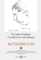 Autografo. Vol. 64: Le carte in gioco. Contributi di varia filologia