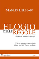 Elogio delle regole. Crisi sociali e scienza del diritto alle origini dell'Europa moderna