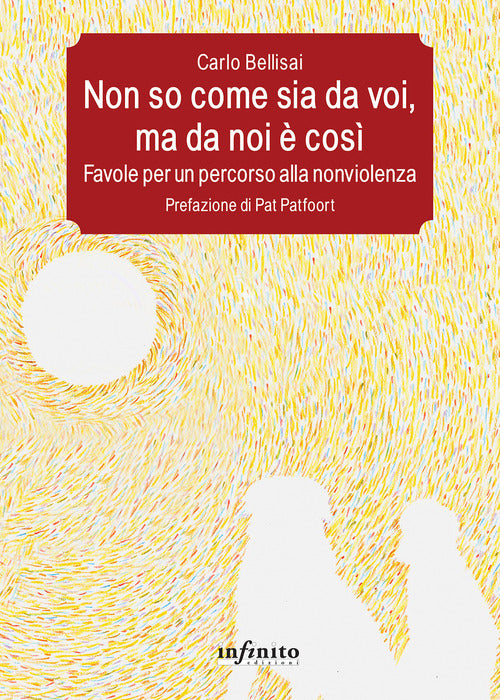 Non so come sia da voi, ma da noi cos. Favole per un percorso alla nonviolenza