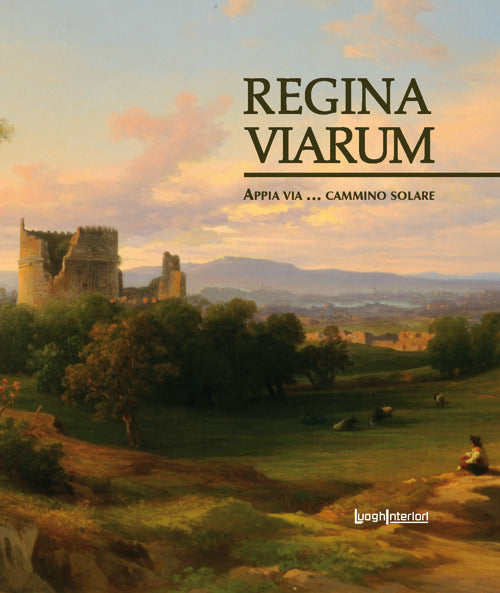 Regina viarum. Appia via... cammino solare