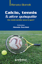 Calcio, tennis & altre quisquilie. Che mondo sarebbe senza lo sport?