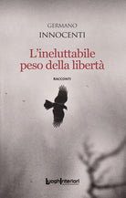 L'ineluttabile peso della libertà