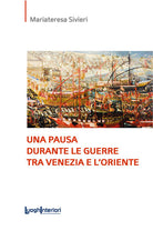 Una pausa durante le guerre tra Venezia e l'Oriente