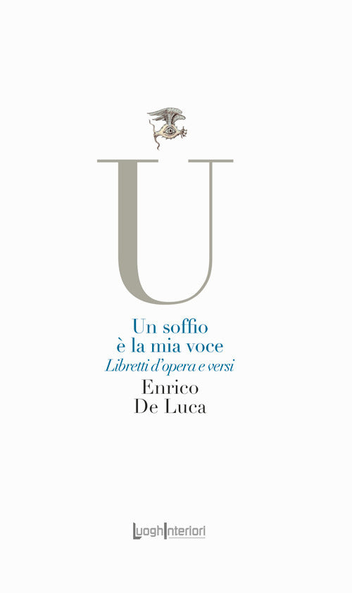 Un soffio la mia voce. Libretti d'opera e versi