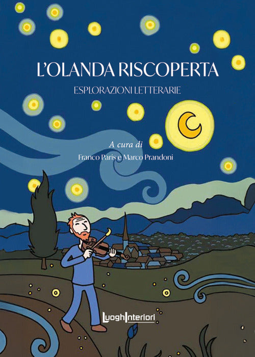 L'Olanda riscoperta. Esplorazioni letterarie