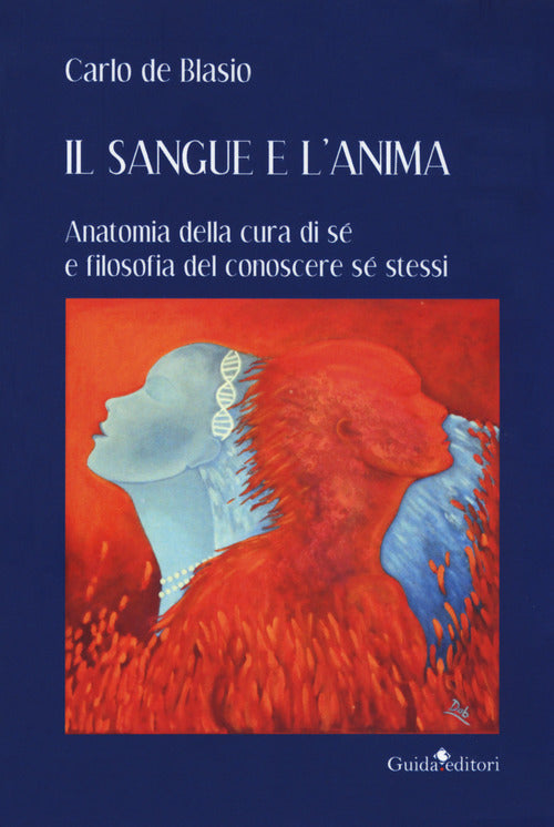 Il sangue e l'anima. Anatomia della cura di s e filosofia del conoscere s stessi