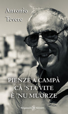 Pienze a campà cà 'sta vite è 'nu muorze