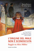 L'origine del male non sconosciuta. Saggio su Alice Miller