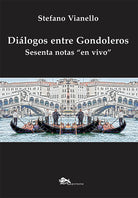 Diálogos entre gondoleros. Sesenta notas en vivo