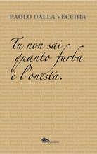 Tu non sai quanto furba è l'onestà