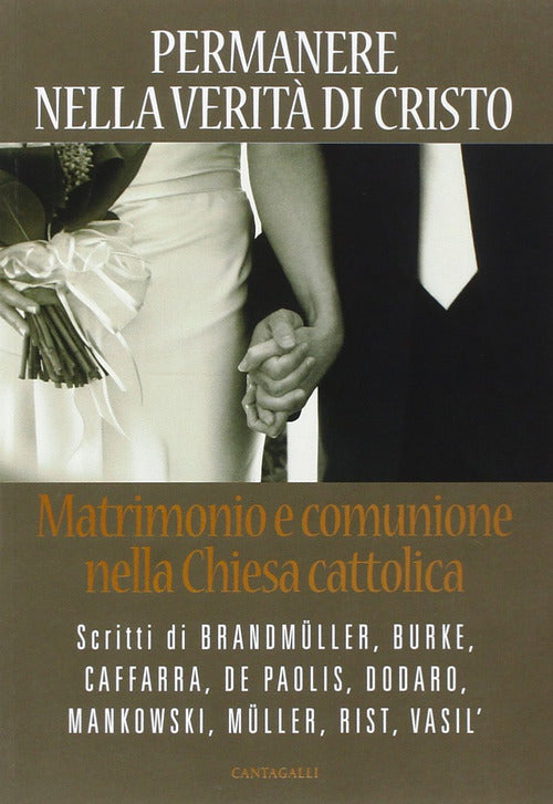 Permanere nella verit di Cristo. Matrimonio e comunione nella Chiesa cattolica