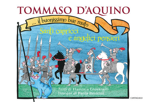 Tommaso dAquino... il buonissimo bue muto. Santi capricci e angelici pensieri