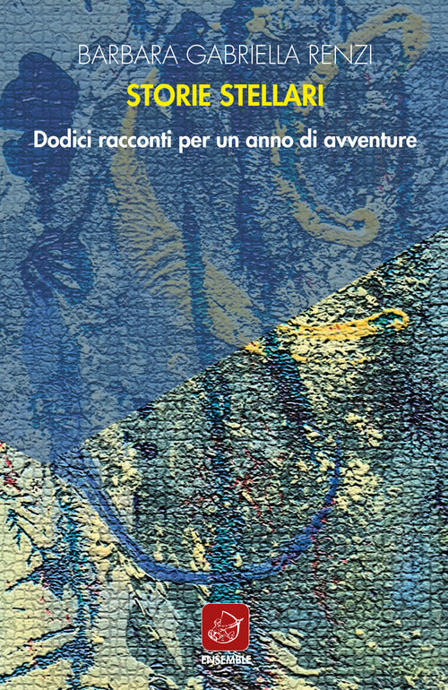 Storie stellari. Dodici racconti per un anno di avventure