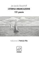 L'eterna imbarcazione. 121 poesie