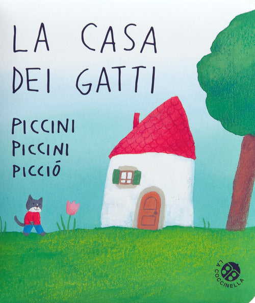 La casa dei gatti piccini piccini picciò
