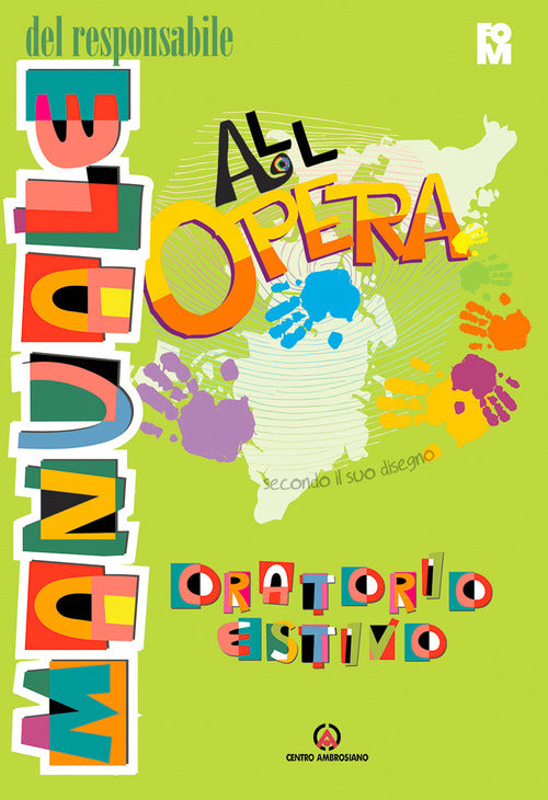 All’Opera. Manuale del responsabile. Secondo il suo disegno