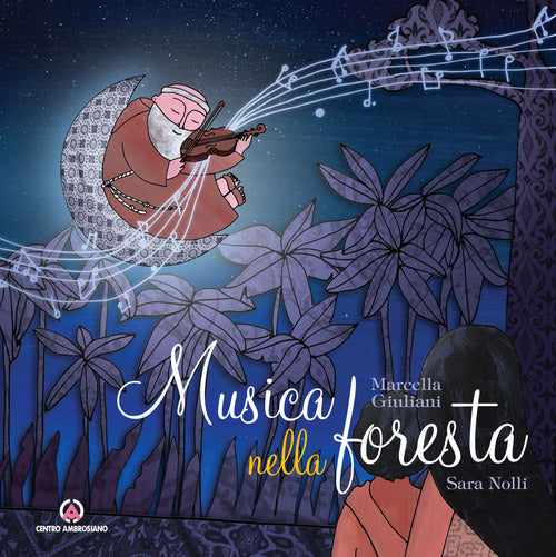 Musica nella foresta. La vita fra Alberto Beretta