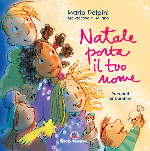 Natale porta il tuo nome. Racconti ai bambini