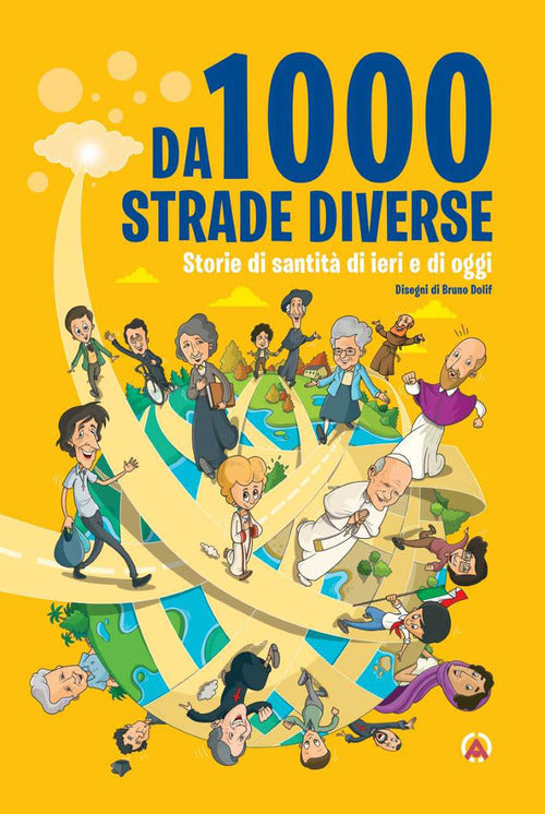Da 1000 strade diverse. Storie di santità di ieri e di oggi