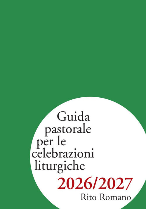 Guida pastorale per le celebrazioni liturgiche 2026/2027. Rito romano