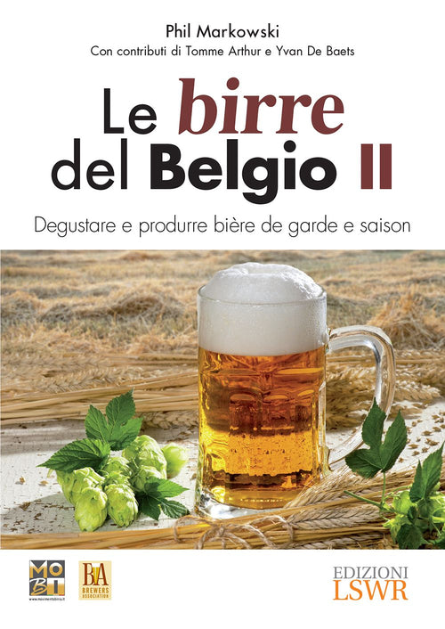 Le birre del Belgio. Degustare e produrre bière de Garde e saison. Vol. 2