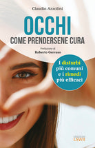 Occhi. Come prendersene cura. I disturbi più comuni e i rimedi più efficaci