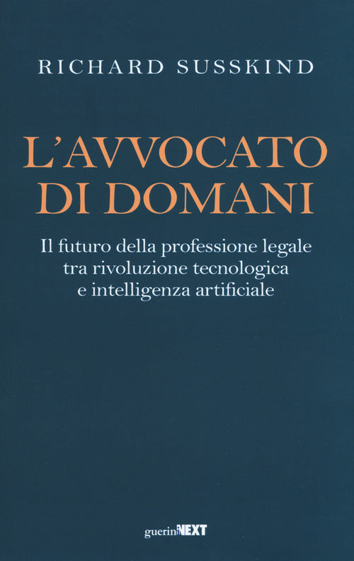 L'avvocato di domani. Il futuro della professione legale tra rivoluzione tecnologica e intelligenza artificiale