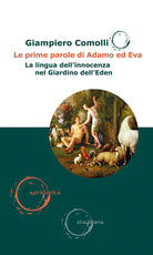 Le prime parole di Adamo ed Eva. La lingua dell'innocenza nel Giardino dellEden