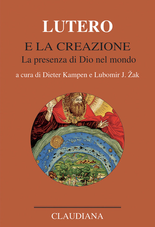 Lutero e la creazione. La presenza di Dio nel mondo