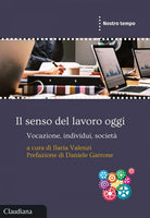 Il senso del lavoro oggi. Vocazione, individui, societ