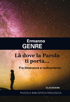 L dove la Parola ti porta... Fra itineranza e radicamento