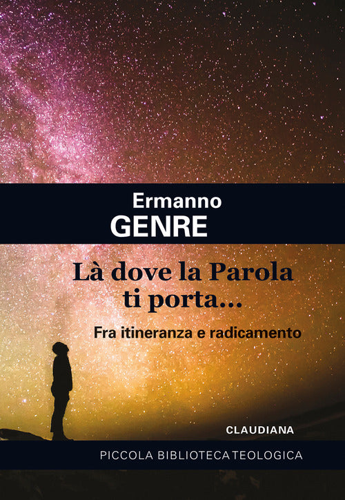 L dove la Parola ti porta... Fra itineranza e radicamento