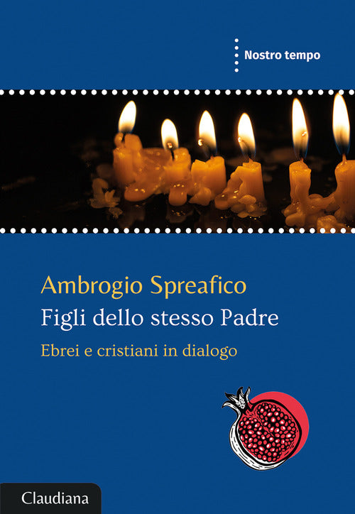 Figli dello stesso Padre. Ebrei e cristiani in dialogo