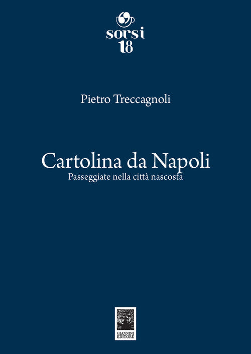Cartolina da Napoli. Passeggiate nella citt nascosta