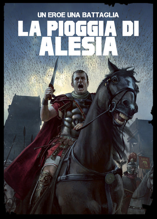 Un uomo, una battaglia. Vol. 2: Alesia