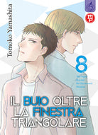 Il buio oltre la finestra triangolare. Vol. 8