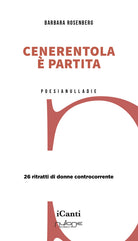 Cenerentola partita. 26 ritratti di donne controcorrente