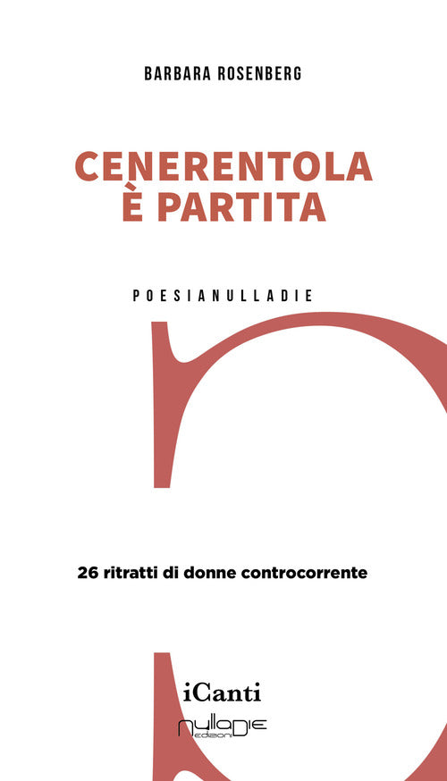 Cenerentola partita. 26 ritratti di donne controcorrente
