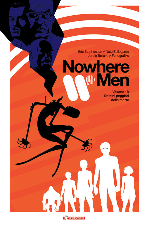 Destini peggiori della morte. Nowhere men vol. 1B