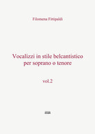 Vocalizzi in stile belcantistico per soprano o tenore. Vol. 2