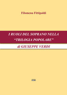I ruoli del soprano nella «Trilogia popolare» di Giuseppe Verdi