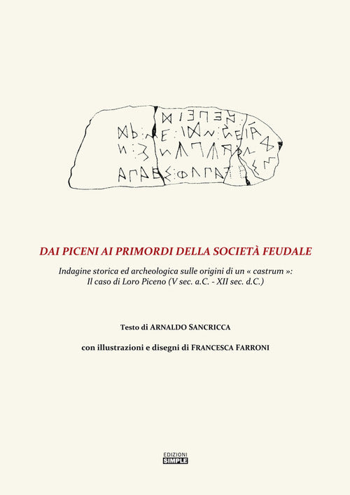 Dai Piceni ai primordi della societ feudale. Indagine storica ed archeologica sulle origini di un castrum: il caso di Loro Piceno (V secolo a.C.XII sec. d.C.)
