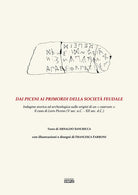 Dai Piceni ai primordi della societ feudale. Indagine storica ed archeologica sulle origini di un castrum: il caso di Loro Piceno (V secolo a.C.XII sec. d.C.)