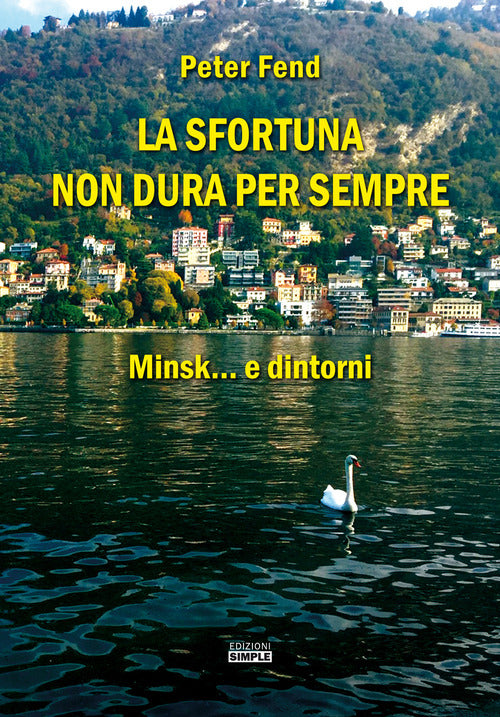 La sfortuna non dura per sempre. Minsk... e dintorni