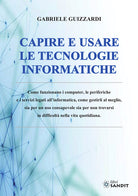 Capire e usare le tecnologie informatiche