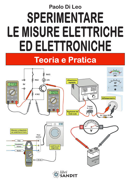 Sperimentare le misure elettriche ed elettroniche. Teoria e pratica