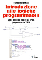 Introduzione alle logiche programmabili. Dallo schema logico ai primi programmi in VHDL