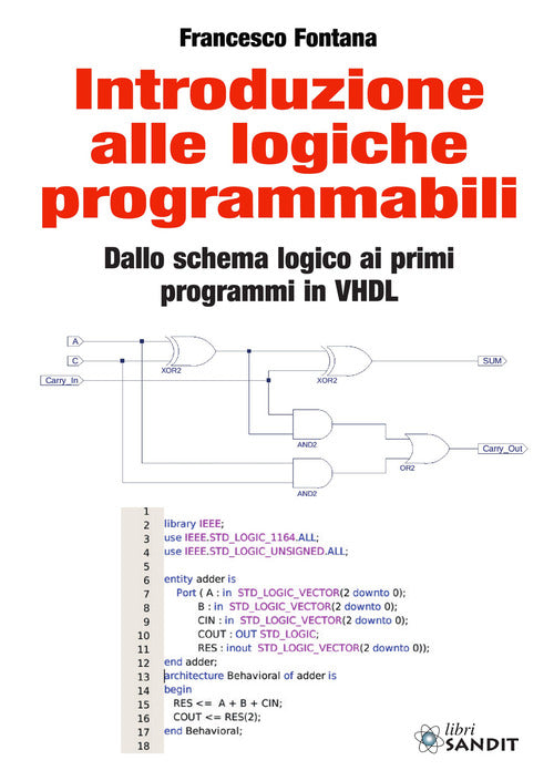 Introduzione alle logiche programmabili. Dallo schema logico ai primi programmi in VHDL