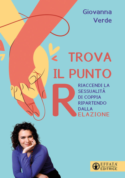 Trova il punto R. Riaccendi la sessualit di coppia ripartendo dalla relazione