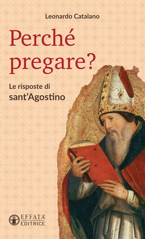 Perch pregare? Le risposte di sant'Agostino